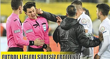 FUTBOL LİGLERİ SÜRESİZ ERTELENDİ