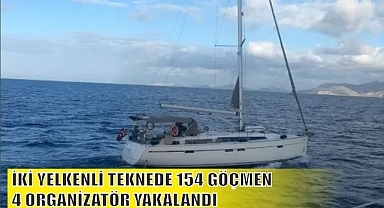 İKİ YELKENLİ TEKNEDE 154 GÖÇMEN 4 ORGANİZATÖR YAKALANDI