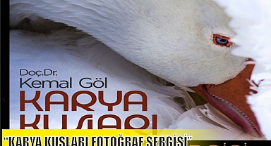 “KARYA KUŞLARI FOTOĞRAF SERGİSİ”