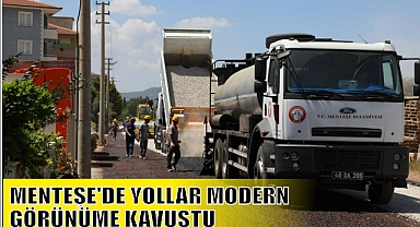 MENTEŞE’DE YOLLAR MODERN GÖRÜNÜME KAVUŞTU
