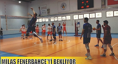 MİLAS FENERBAHÇE'Yİ BEKLİYOR