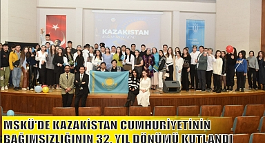 MSKÜ’DE KAZAKİSTAN CUMHURİYETİNİN BAĞIMSIZLIĞININ 32. YIL DÖNÜMÜ KUTLANDI