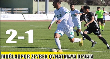 MUĞLASPOR ZEYBEK OYNATMAYA DEVAM