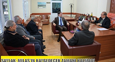 SAYLAK: MİLAS’IN KAYBEDECEK ZAMANI KALMADI