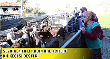 SEYDİKEMER’Lİ KADIN ÜRETİCİLERE KIL KEÇESİ DESTEĞİ