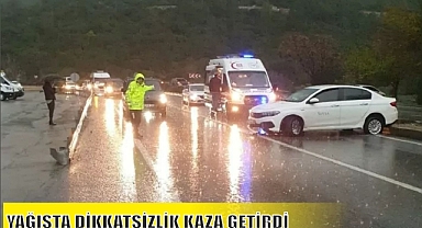 YAĞIŞTA DİKKATSİZLİK KAZA GETİRDİ