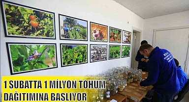 1 ŞUBATTA 1 MİLYON TOHUM DAĞITIMINA BAŞLIYOR