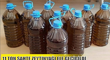 11 TON SAHTE ZEYTİNYAĞI ELE GEÇİRİLDİ