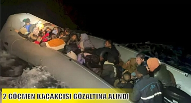 2 GÖÇMEN KAÇAKÇISI GÖZALTINA ALINDI