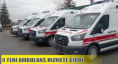 4 YENİ AMBULANS HİZMETE GİRDİ