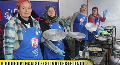 8.BODRUM HAMSİ FESTİVALİ ERTELENDİ