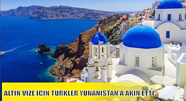 ALTIN VİZE İÇİN TÜRKLER YUNANİSTAN’A AKIN ETTİ