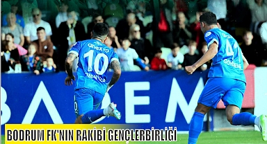 BODRUM FK’NIN RAKİBİ GENÇLERBİRLİĞİ