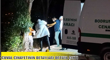 ÇUVAL CİNAYETİNİN DETAYLARI ORTAYA ÇIKTI
