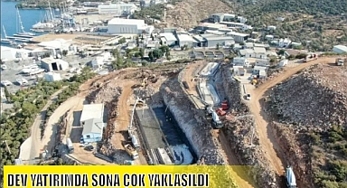 DEV YATIRIMDA SONA ÇOK YAKLAŞILDI