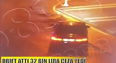 DRİFT ATTI 32 BİN LİRA CEZA YEDİ