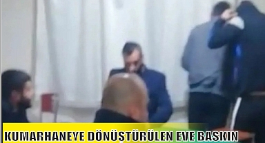 KUMARHANEYE DÖNÜŞTÜRÜLEN EVE BASKIN