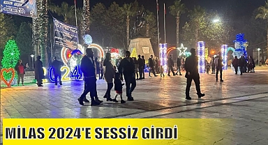 MİLAS 2024’E SESSİZ GİRDİ
