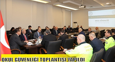 OKUL GÜVENLİĞİ TOPLANTISI YAPILDI