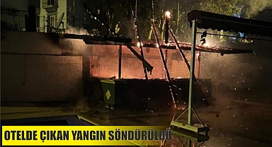 OTELDE ÇIKAN YANGIN SÖNDÜRÜLDÜ