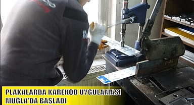 PLAKALARDA KAREKOD UYGULAMASI MUĞLA’DA BAŞLADI