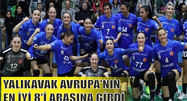 YALIKAVAK AVRUPA’NIN EN İYİ 8’İ ARASINA GİRDİ