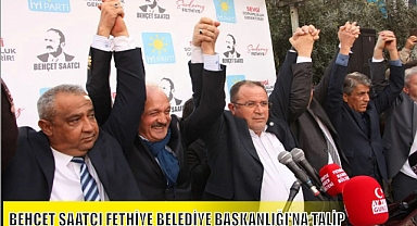 BEHÇET SAATCI FETHİYE BELEDİYE BAŞKANLIĞI’NA TALİP 