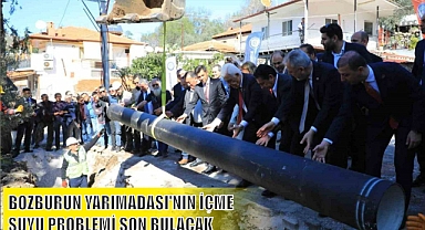 BOZBURUN YARIMADASI'NIN İÇME SUYU PROBLEMİ SON BULACAK