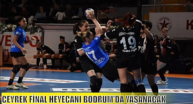 ÇEYREK FİNAL HEYECANI BODRUM’DA YAŞANACAK