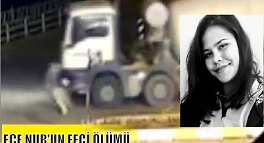 ECE NUR’UN FECİ ÖLÜMÜ