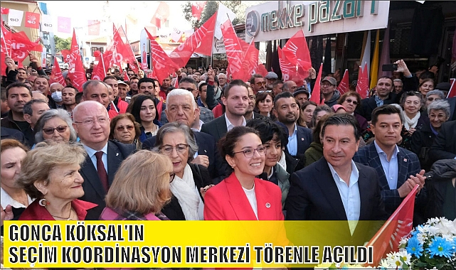 GONCA KÖKSAL'IN SEÇİM KOORDİNASYON MERKEZİ TÖRENLE AÇILDI