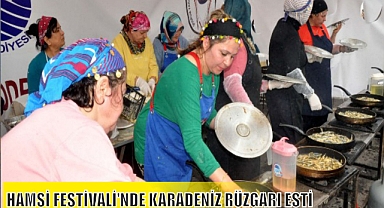 HAMSİ FESTİVALİ’NDE KARADENİZ RÜZGARI ESTİ