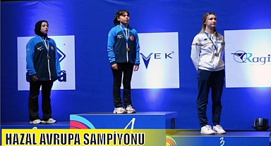 HAZAL AVRUPA ŞAMPİYONU
