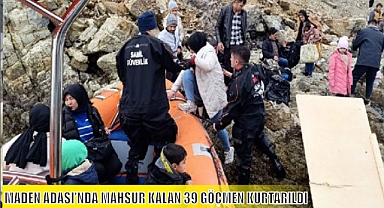MADEN ADASI’NDA MAHSUR KALAN 39 GÖÇMEN KURTARILDI