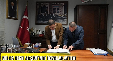MİLAS KENT ARŞİVİ’NDE İMZALAR ATILDI