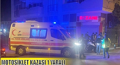 MOTOSİKLET KAZASI 1 YARALI