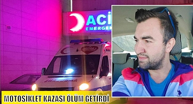 MOTOSİKLET KAZASI ÖLÜM GETİRDİ