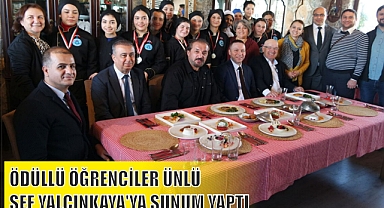 ÖDÜLLÜ ÖĞRENCİLER ÜNLÜ ŞEF YALÇINKAYA’YA SUNUM YAPTI