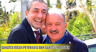 SANATÇI ERCAN PETEKKAYA’DAN SAATCI’YA DESTEK