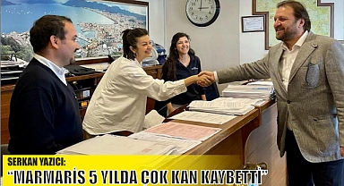 SERKAN YAZICI: “MARMARİS 5 YILDA ÇOK KAN KAYBETTİ”