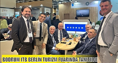BODRUM ITB BERLİN TURİZM FUARINDA TANITILDI