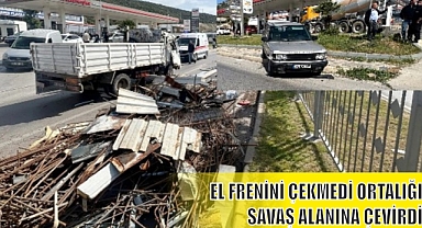 EL FRENİNİ ÇEKMEDİ ORTALIĞI SAVAŞ ALANINA ÇEVİRDİ