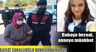 GAMZE SAKALLIOĞLU DAVASINDA KARAR