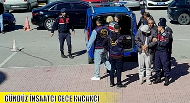 GÜNDÜZ İNŞAATÇI GECE KAÇAKÇI