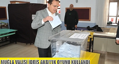 MUĞLA VALİSİ İDRİS AKBIYIK OYUNU KULLANDI