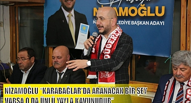 NİZAMOĞLU “KARABAĞLAR’DA ARANACAK BİR ŞEY VARSA O DA ÜNLÜ YAYLA KAVUNUDUR”