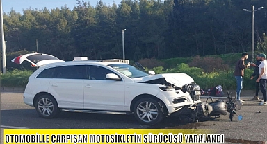OTOMOBİLLE ÇARPIŞAN MOTOSİKLETİN SÜRÜCÜSÜ YARALANDI