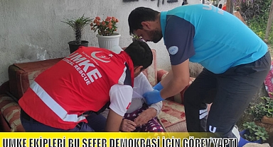 UMKE EKİPLERİ BU SEFER DEMOKRASİ İÇİN GÖREV YAPTI