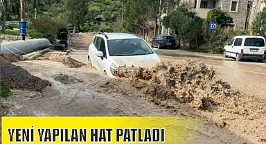 YENİ YAPILAN HAT PATLADI