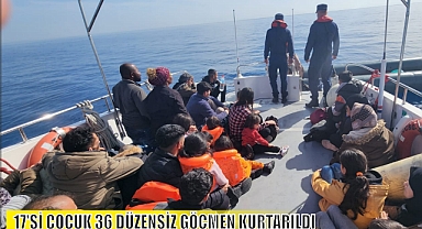 17’Sİ ÇOCUK 36 DÜZENSİZ GÖÇMEN KURTARILDI